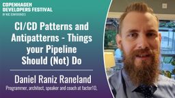 Pipeline Patterns and Antipatterns - Things your pipeline should (not) do @ Copenhagen Developers Festival 2024