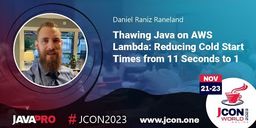 Thawing Java on AWS Lambda: Reducing cold start times from 6 seconds to .2 @ JCon Online 2023